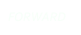 FORWARD